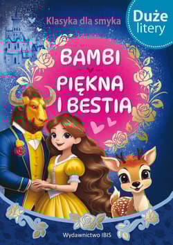Bambi / Piękna i bestia. Klasyka dla smyka - Opracowanie Zbiorowe