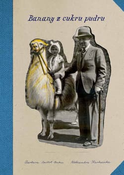 Banany z cukru pudru - Karkowska Aleksandra, Barbara Caillot Dubus