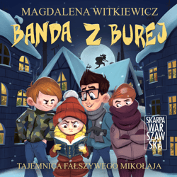 Banda z Burej. Tajemnica fałszywego Mikołaja - audiobook - Magdalena Witkiewicz
