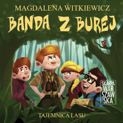 Banda z Burej. Tajemnica Lasu - audiobook - Magdalena Witkiewicz