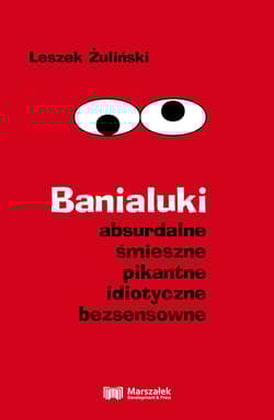 Banialuki absurdalne śmieszne pikantne idiotyczne bezsensowne