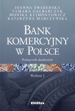 Bank komercyjny w Polsce Podręcznik akademicki - Świderska Joanna, Galbarczyk Tamara