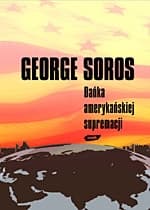 Bańka amerykańskiej supremacji - George Soros