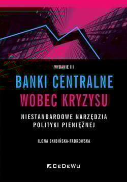 Banki centralne wobec kryzysu Niestandardowe narzędzia polityki pieniężnej