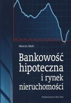 Bankowość hipoteczna i rynek nieruchomości - Marcin Sitek