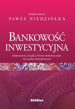 Bankowość inwestycyjna Inwestorzy, banki i firmy inwestycyjne na rynku finansowym