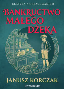 Bankructwo małego Dżeka. Klasyka z opracowaniem - Janusz Korczak