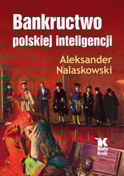 Bankructwo polskiej inteligencji - Aleksander Nalaskowski