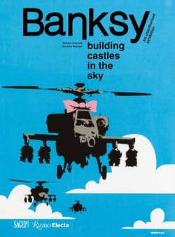 Banksy. Building Castles in the Sky - Stefano Antonelli,  Marziani Gianluca