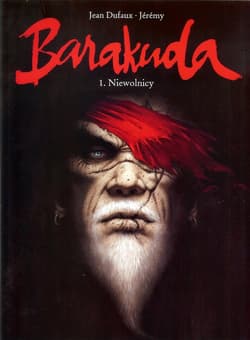 Barakuda Tom 1 Niewolnicy - Jean Dufaux