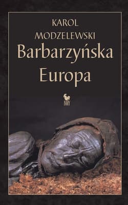 Barbarzyńska Europa - ebook - Karol Modzelewski