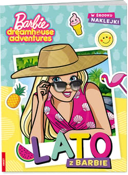 Barbie Dreamhouse Adventures Lato z Barbie - Opracowanie Zbiorowe