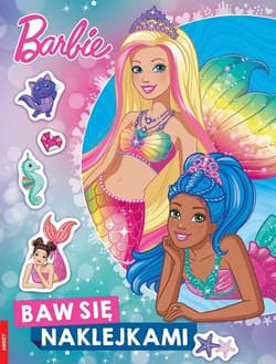 Barbie Dreamtopia Baw się naklejkami - Opracowanie Zbiorowe