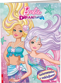 Barbie Dreamtopia Kolorowanka Z Naklejkami - Opracowanie Zbiorowe