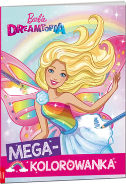 Barbie Dreamtopia Megakolorowanka KOL-1401 - Opracowanie Zbiorowe