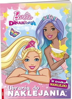 Barbie Dreamtopia Ubrania do naklejania - Opracowanie Zbiorowe