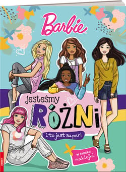 Barbie Jesteśmy różni i to jest super - Opracowanie Zbiorowe