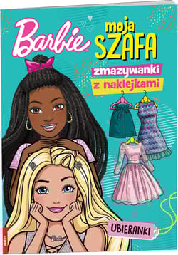 Barbie Moja szafa Zmazywanki z naklejkami - Opracowanie Zbiorowe