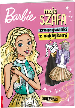 Barbie Moja szafa. Zmazywanki z naklejkami SSN-1101 - Opracowanie Zbiorowe