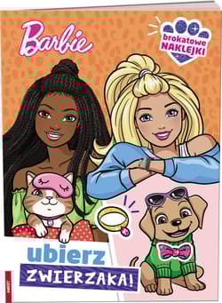 Barbie Ubierz zwierzaka DZW-1101 - Opracowanie Zbiorowe