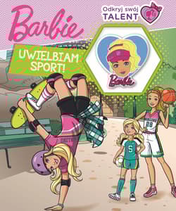 Barbie. Uwielbiam sport! Odkryj swój talent - Opracowanie Zbiorowe