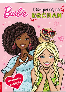 Barbie Wszystko co kocham - Opracowanie Zbiorowe
