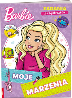 Barbie Zadania dla bystrzaków Moje marzenia - Opracowanie Zbiorowe