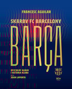 Barça Skarby FC Barcelony Oficjalny album i historia klubu - Francesc Aguilar