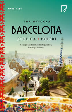 Barcelona - stolica Polski - Ewa Wysocka
