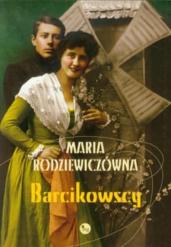 Barcikowscy - Maria Rodziewiczówna