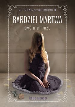 Bardziej martwa być nie może Tom 3 - ebook - Katie Alender