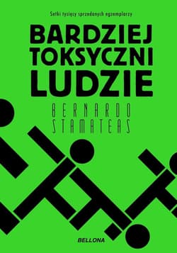 Bardziej toksyczni ludzie - Bernardo Stamateas