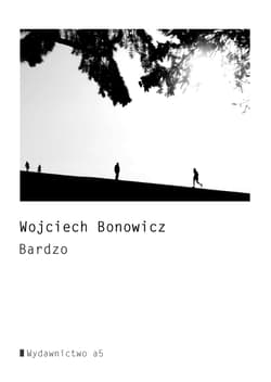 Bardzo - Wojciech Bonowicz