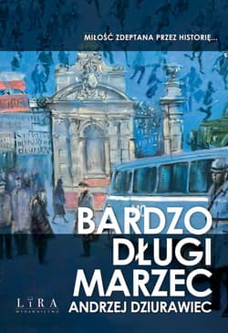 Bardzo długi marzec - Andrzej Dziurawiec