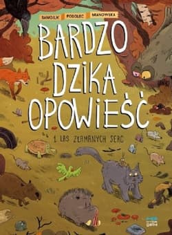 Bardzo dzika opowieść 1 Las złamanych serc