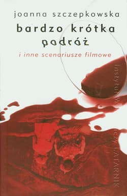 Bardzo krótka podróż i inne scenariusze filmowe