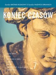 Bardzo krótkie rozmowy...cz.7 Koniec czasów - o. F. Chodkowski, Łukasz Łukasiak