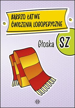 Bardzo łatwe ćwiczenia logopedyczne głoska sz - Opracowanie Zbiorowe