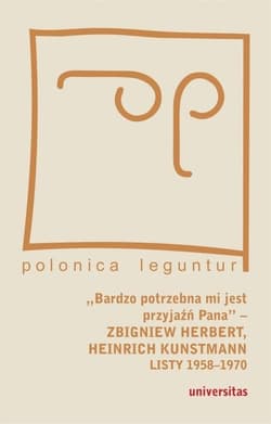 Bardzo potrzebna mi jest przyjaźń Pana Zbigniew Herbert Heinrich Kunstmann Listy 1958-1970 - Marek Zybura