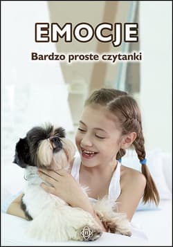 Bardzo proste czytanki dla dzieci emocje - Opracowanie Zbiorowe