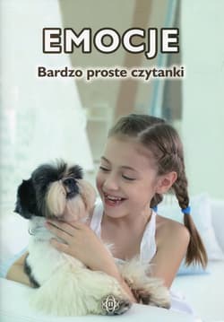 Bardzo proste czytanki dla dzieci emocje - Opracowanie Zbiorowe