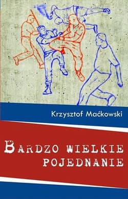 Bardzo wielkie pojednanie - Krzysztof Maćkowski