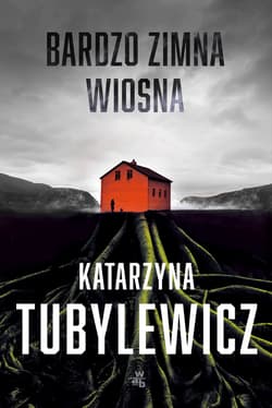 Bardzo zimna wiosna Tom 1 - Katarzyna Tubylewicz