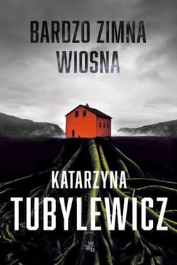 Bardzo zimna wiosna Tom 1 - Katarzyna Tubylewicz