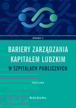 Bariery zarządzania kapitałem ludzkim w szpitalach publicznych w Polsce (wyd. II) - Piotr Lenik
