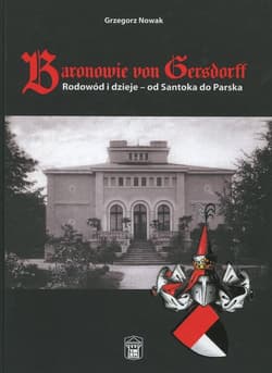 Baronowie von Gersdorff Rodowód i dzieje - od Santoka do Parska - Grzegorz Nowak