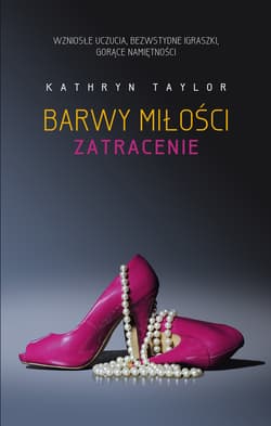 Barwy miłości. Zatracenie_plik - ebook - Kathryn Taylor