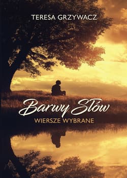 Barwy słów Wiersze wybrane - Teresa Grzywacz