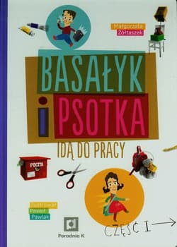 Basałyk i Psotka idą do pracy Część 1 - Małgorzata Żółtaszek