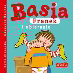 Basia, Franek i ubieranie - Zofia Stanecka